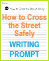 How to Cross the Street Safely Free Printable Writing Prompt How to Cross the Street Safely Free Printable Writing Prompt