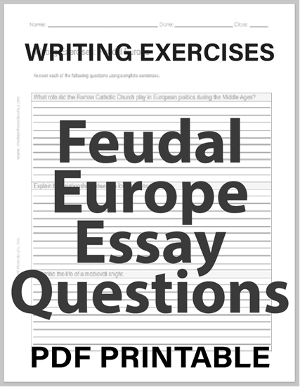 Feudal Europe Essay Questions - Free to print (PDF file). Worksheet for high school World History.