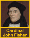 Cardinal John Fisher (1469-1535) Cardinal John Fisher (1469-1535)