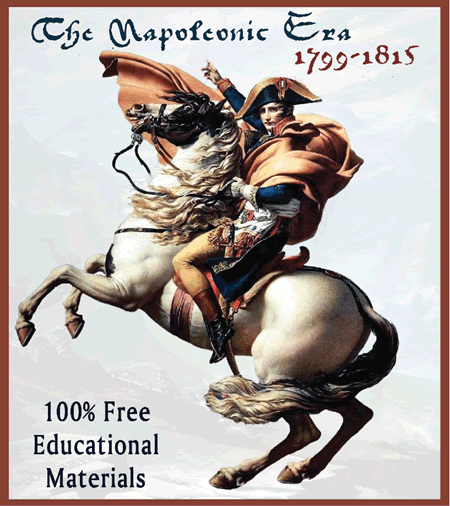 Napol&eacute;onic Era (1799-1815) Educational Materials - 100% free worksheets, outlines, PowerPoints, and much more.