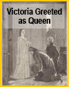 Victoria Greeted as Queen Victoria Greeted as Queen