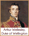 Arthur Wellesley, Duke of Wellington
(1769-1852)