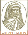 William Caxton (1412-1491)