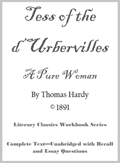 Tess of the d'Urbervilles by Thomas Hardy - Workbook featuring the unabridged text of this classic English novel, along with questions and activities. Free to print (PDF file).