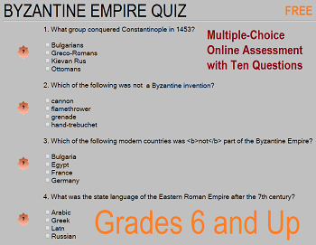 Byzantine Empire Interactive Multiple-Choice Quiz - Test your knowledge of the Eastern Roman Empire for free with this online ten-question, multiple-choice quiz. No registration or log-in needed.