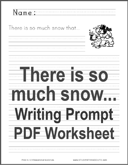 There is so much snow... Writing Prompt - Free to print (PDF file).