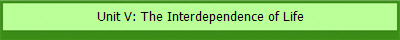 Unit V: The Interdependence of Life