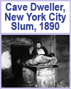 Cave Dweller, New York City Slum, 1890 Cave Dweller - New York City Slum - 1890 - Jacob Riis Photograph