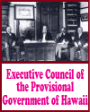 Executive Council of the Provisional Government of Hawaii (<em>circa</em> 1894) - Left to right: James A. King, Sanford B. Dole, W.O. Smith, and P.C. Jones Executive Council of the Provisional Government of Hawaii, circa 1894