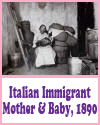 Italian Immigrant Mother and Baby, NYC Slum, 1890 Italian Mother and Baby, NYC Slum, 1890
