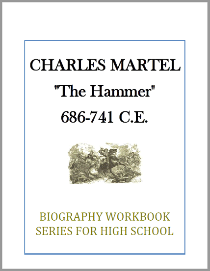 Charles Martel Biography Workbook - Free to print (PDF file). Nine pages in length. For high school World History or European History students.