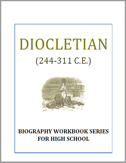 Diocletian Biography Workbook - Free to print (PDF file) for high school World History and European History students.