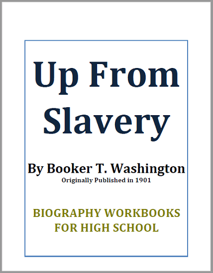 Up from Slavery by Booker T. Washington - Free printable autobiography workbook (PDF file) for high school United States History students.