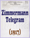 Zimmermann Telegram (1917) Zimmermann Telegram (1917)