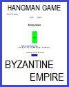 Byzantine Empire Hangman Game; Grades 6-12