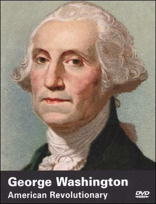 George Washington: American Revolutionary (Biography Channel, 1996) Guide and Review for History Teachers