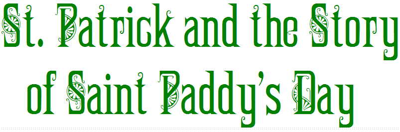 St. Patrick and the Story of Saint Paddy's Day - Free Printable Story Word Search Puzzle