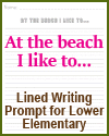 At the beach I like to... Printable Writing Prompt for Lower Elementary