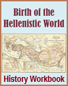 Birth of the Hellenistic World History Workbook