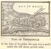 Pass of Thermopylae.  At the time of Leonidas the pass was a path under the cliff about 40 feet wide.