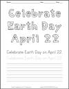 Celebrate Earth Day, April 22, coloring sheet with handwriting practice.