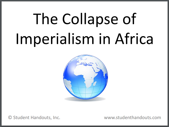 The Collapse of Imperialism in Africa - PowerPoint Presentation (PPT) for High School World History Students