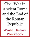 Civil War in Rome and End of the Roman Republic History Workbook