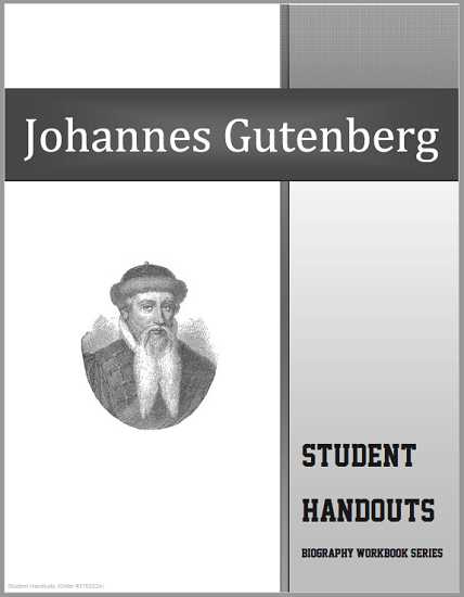 Johannes Gutenberg Biography Workbook - Free to print (PDF file). 20 pages. For high school World History and European History students.