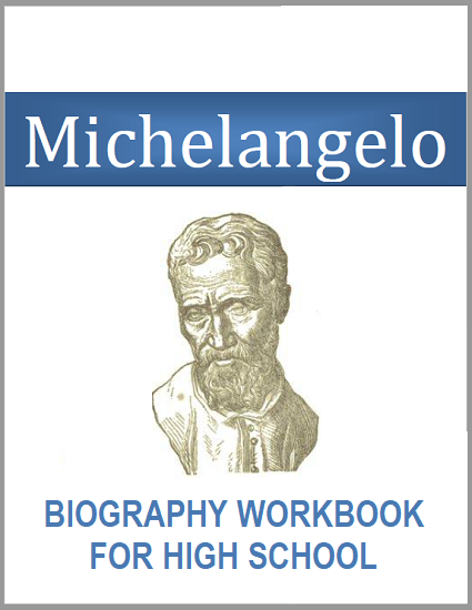 Michelangelo Biography Workbook - Free to print (PDF file). For high school World History and European History students.