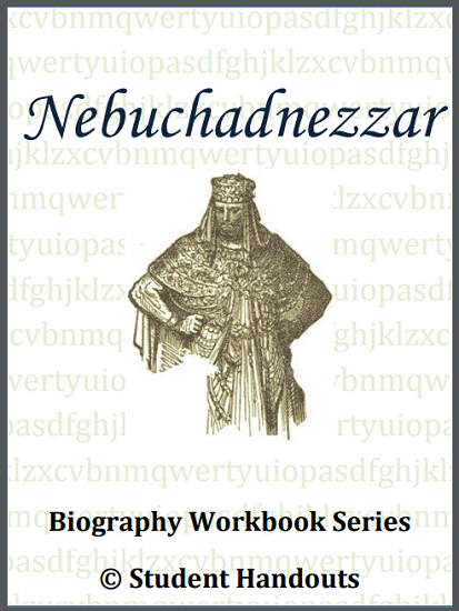 Nebuchadnezzar Biography Workbook - Free to print (PDF file).