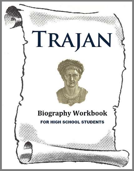 Trajan Biography Workbook - Free to print (PDF file). Nineteen pages in length. For high school World History and European History students.