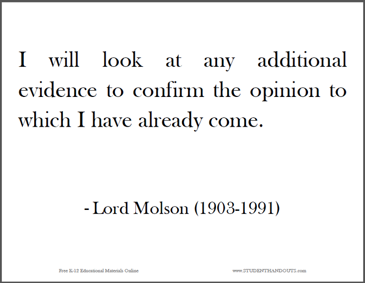 "I will look at any additional evidence to confirm the opinion to which I have already come," Lord Molson (1903-1991).