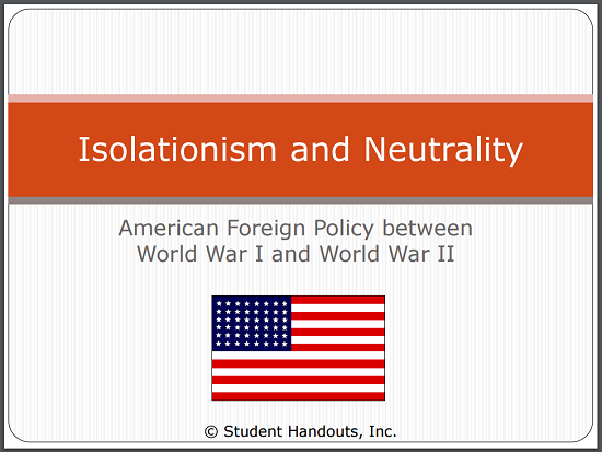 Isolationism and Neutrality: PowerPoint on American Foreign Policy Between World War I and World War II for High School United States History Students