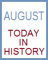Today in History for August