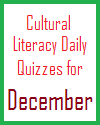 Cultural Literacy Daily Quizzes for December