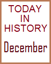 Today in History for the Month of December