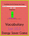 Vocabulary List 10.3 Energy Saver Game