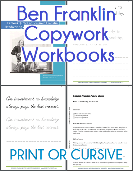 Ben Franklin Copywork Workbooks - Available in print or cursive. Free to print (PDF files).