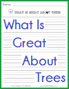What is great about trees - Free Printable Writing Prompt Worksheet for Primary Grade Students