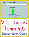 Vocabulary Terms 9.8 Energy Saver Game