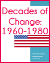 Decades of Change, 1960-1980 - United States History Workbook