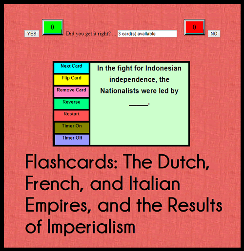 Interactive Flashcards: The Dutch, French, and Italian Empires, and the Results of Imperialism