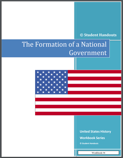 Formation of a National Government - Workbook for high school American History. Free to print (PDF file).