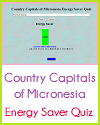 Country Capitals of Micronesia Energy Saver Quiz Game
