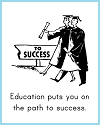 Education puts you on the path to success.