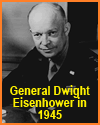 General Dwight D. Eisenhower in 1945 General Dwight D. Eisenhower