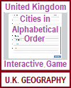 Cities of the U.K. in ABC Order Interactive Game