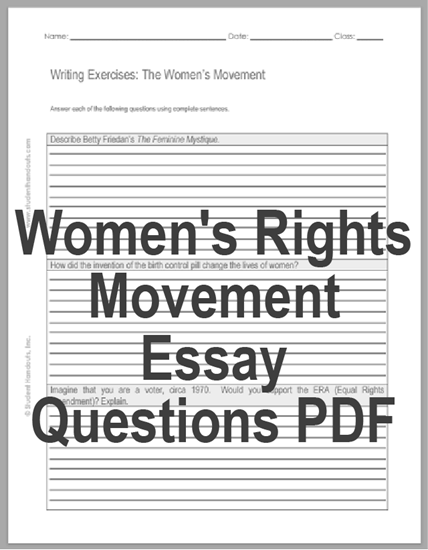 Women's Rights Movement Essay Questions - Sheet of three writing exercises is free to print (PDF file). For high school U.S. History students.