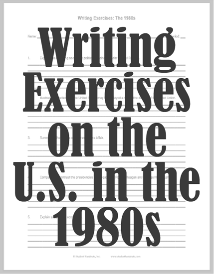 Writing Exercises on the U.S. in the 1980s - Free to print (PDF file). For high school United States History classes.