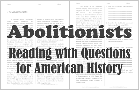The Abolitionists - Free printable reading with questions (PDF file) for high school American History students.